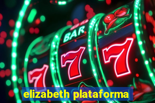 elizabeth plataforma